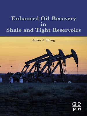 cover image of Enhanced Oil Recovery in Shale and Tight Reservoirs